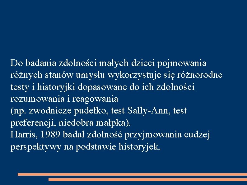 Do badania zdolności małych dzieci pojmowania różnych stanów umysłu wykorzystuje się różnorodne testy i