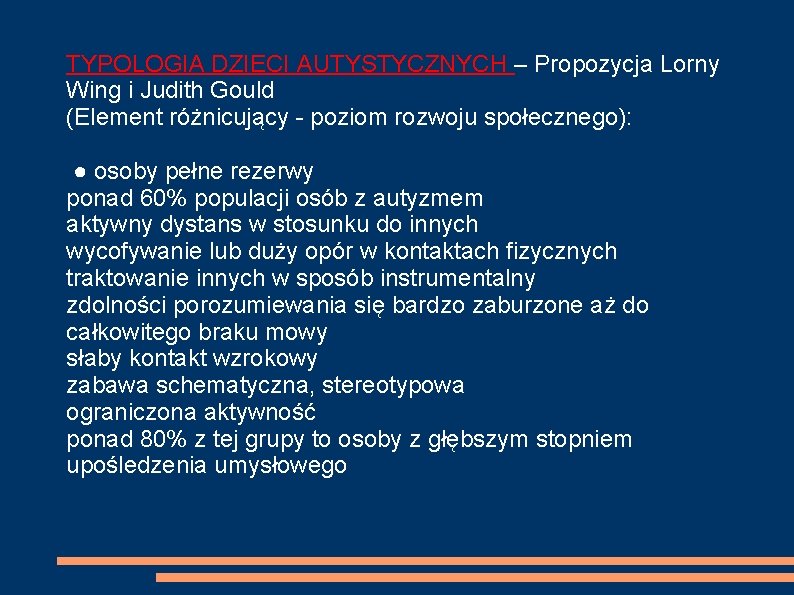 TYPOLOGIA DZIECI AUTYSTYCZNYCH – Propozycja Lorny Wing i Judith Gould (Element różnicujący - poziom