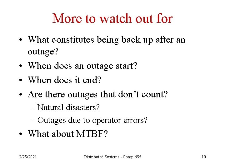 More to watch out for • What constitutes being back up after an outage?