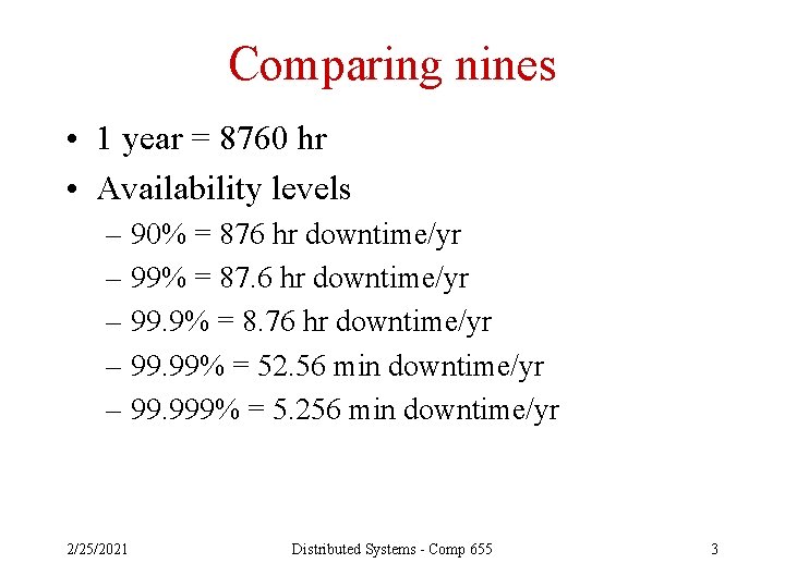 Comparing nines • 1 year = 8760 hr • Availability levels – 90% =