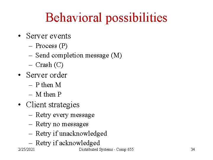 Behavioral possibilities • Server events – Process (P) – Send completion message (M) –