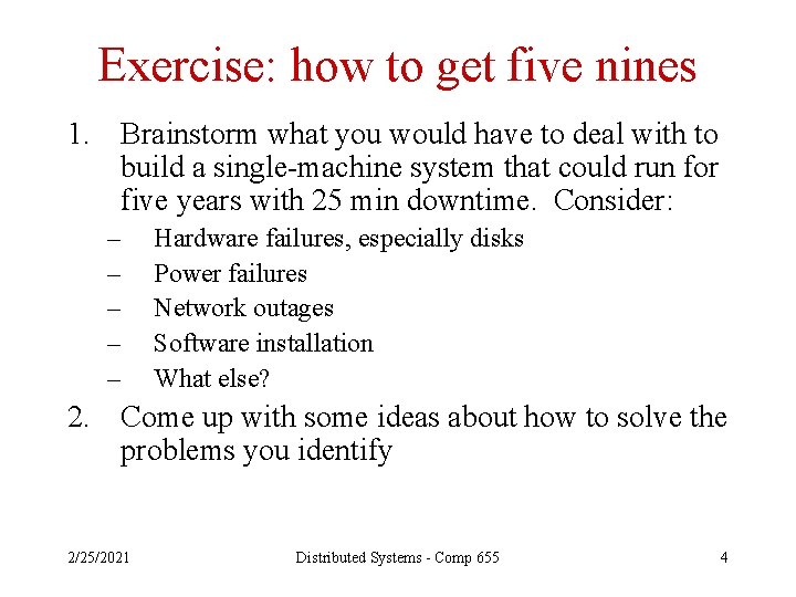 Exercise: how to get five nines 1. Brainstorm what you would have to deal