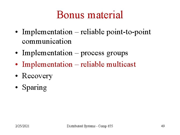 Bonus material • Implementation – reliable point-to-point communication • Implementation – process groups •