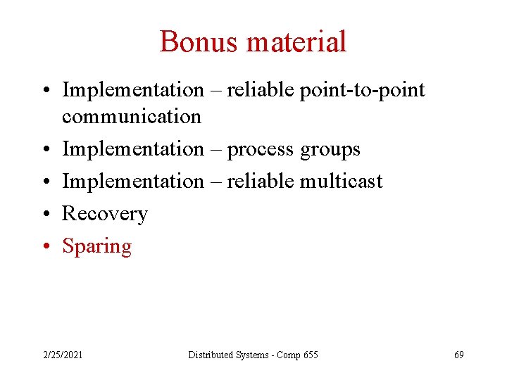 Bonus material • Implementation – reliable point-to-point communication • Implementation – process groups •