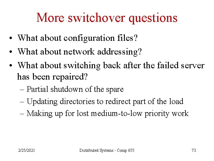 More switchover questions • What about configuration files? • What about network addressing? •