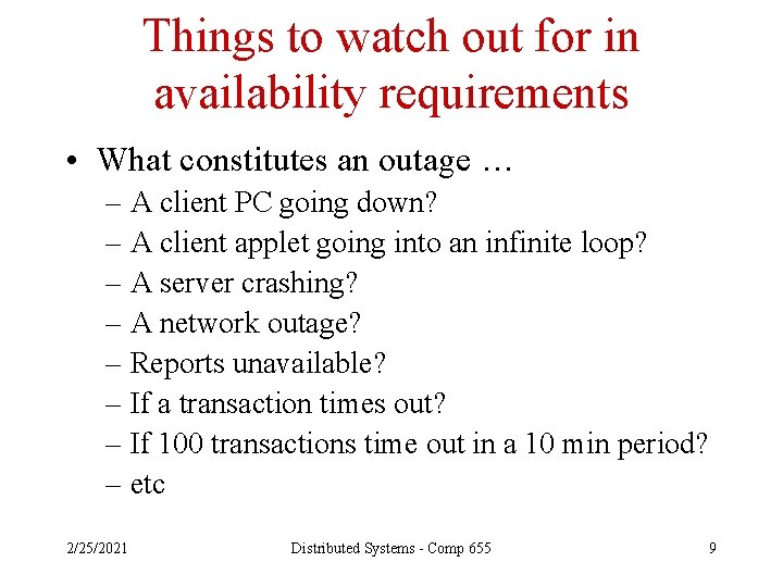 Things to watch out for in availability requirements • What constitutes an outage …