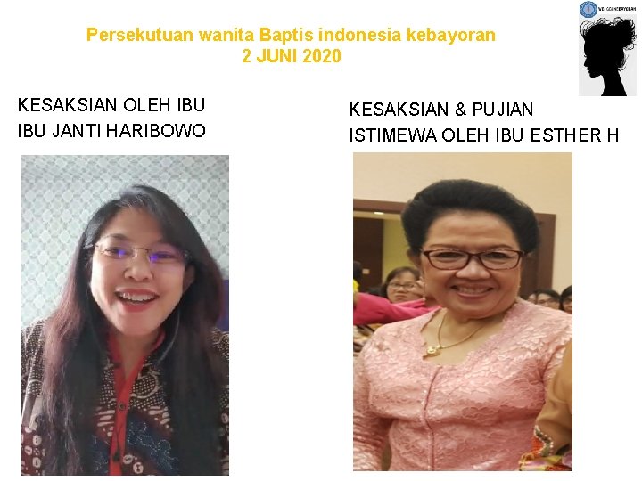 Persekutuan wanita Baptis indonesia kebayoran 2 JUNI 2020 KESAKSIAN OLEH IBU JANTI HARIBOWO KESAKSIAN