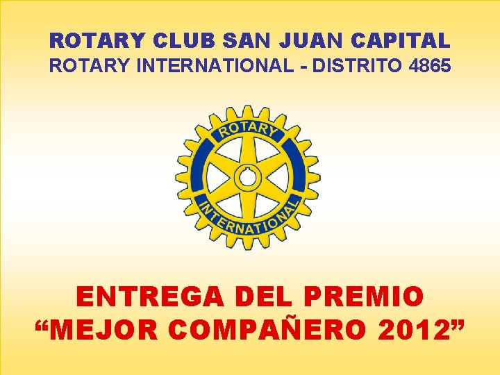 ROTARY CLUB SAN JUAN CAPITAL ROTARY INTERNATIONAL - DISTRITO 4865 ENTREGA DEL PREMIO “MEJOR