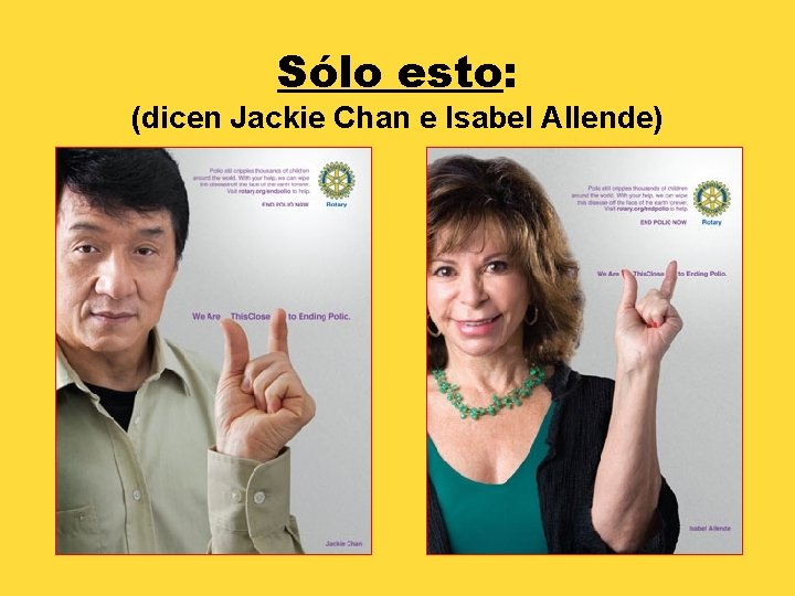 Sólo esto: (dicen Jackie Chan e Isabel Allende) 