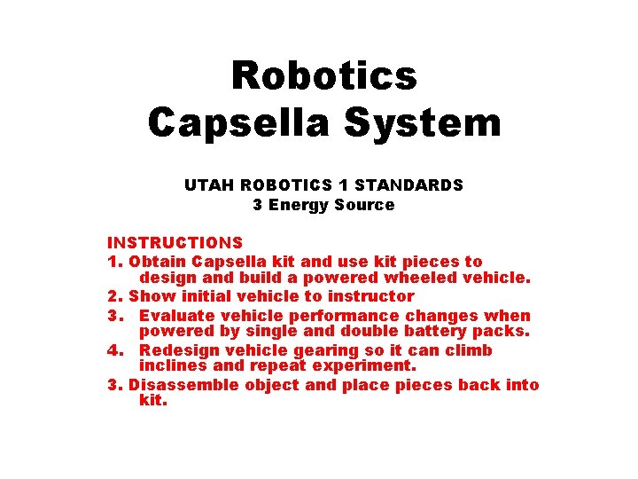 Robotics Capsella System UTAH ROBOTICS 1 STANDARDS 3 Energy Source INSTRUCTIONS 1. Obtain Capsella