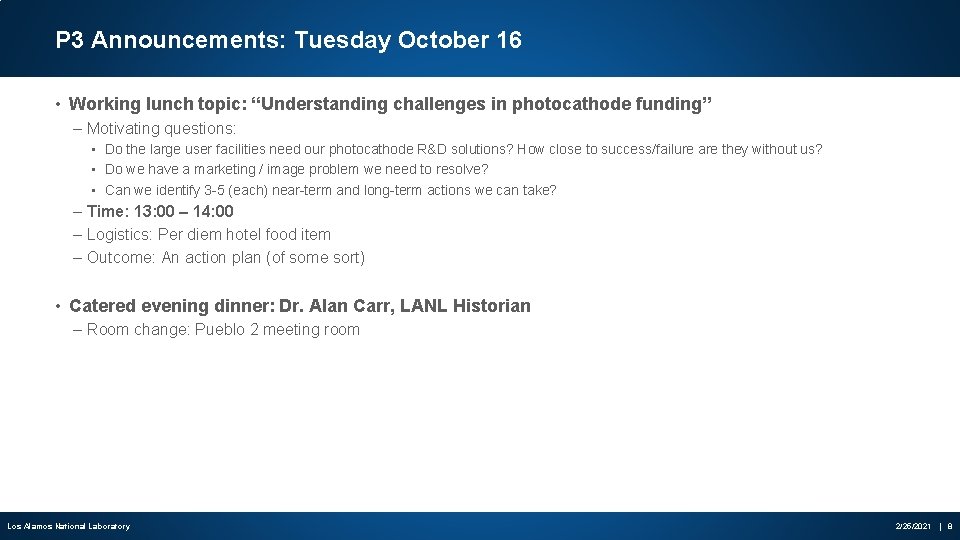 P 3 Announcements: Tuesday October 16 • Working lunch topic: “Understanding challenges in photocathode