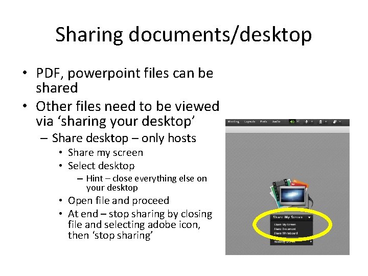 Sharing documents/desktop • PDF, powerpoint files can be shared • Other files need to