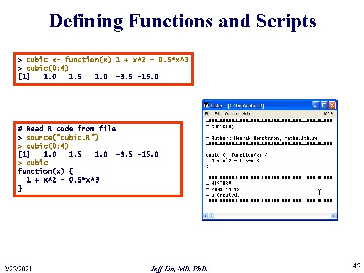 Defining Functions and Scripts > cubic <- function(x) 1 + x^2 - 0. 5*x^3