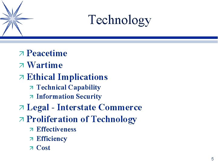 Technology Peacetime ä Wartime ä Ethical Implications ä ä ä Technical Capability Information Security