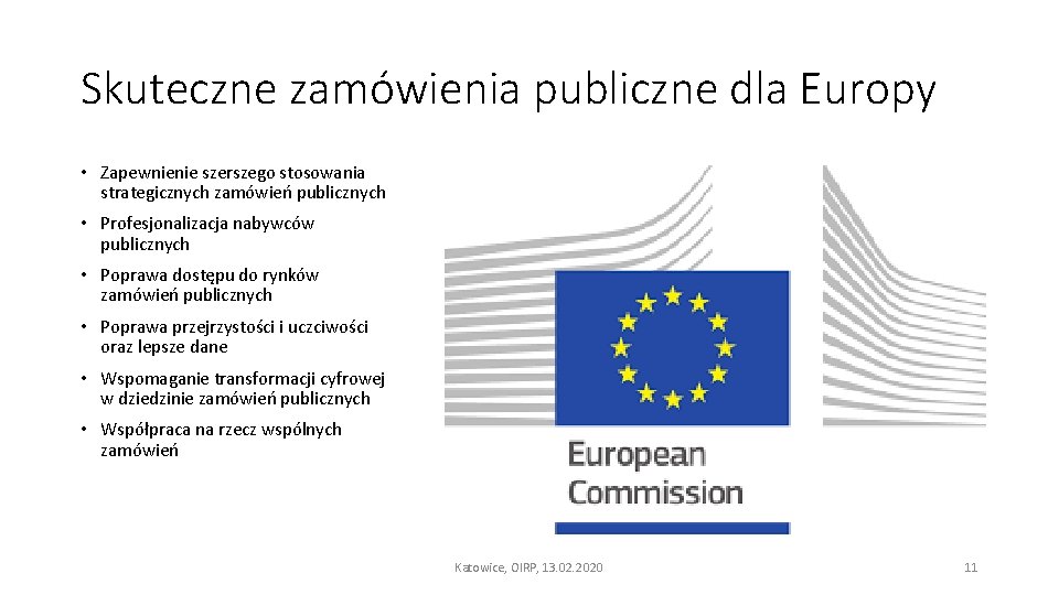 Skuteczne zamówienia publiczne dla Europy • Zapewnienie szerszego stosowania strategicznych zamówień publicznych • Profesjonalizacja