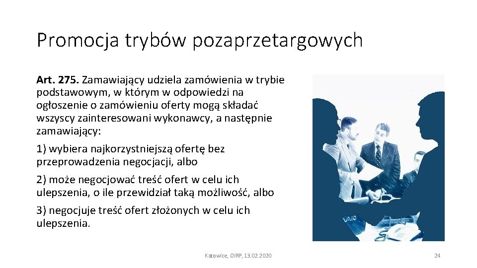 Promocja trybów pozaprzetargowych Art. 275. Zamawiający udziela zamówienia w trybie podstawowym, w którym w