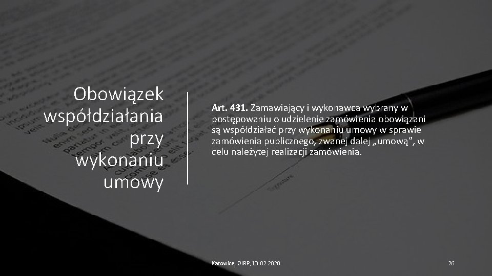 Obowiązek współdziałania przy wykonaniu umowy Art. 431. Zamawiający i wykonawca wybrany w postępowaniu o