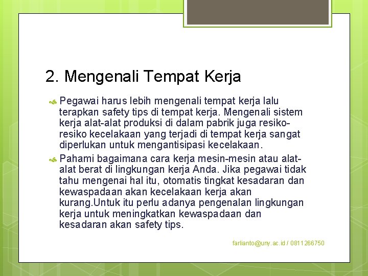 2. Mengenali Tempat Kerja Pegawai harus lebih mengenali tempat kerja lalu terapkan safety tips