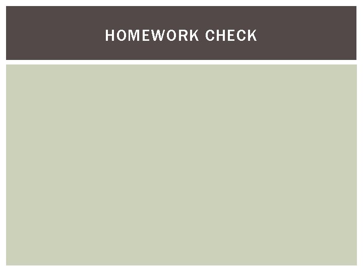 HOMEWORK CHECK 