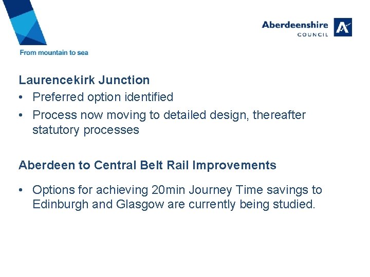 Laurencekirk Junction • Preferred option identified • Process now moving to detailed design, thereafter