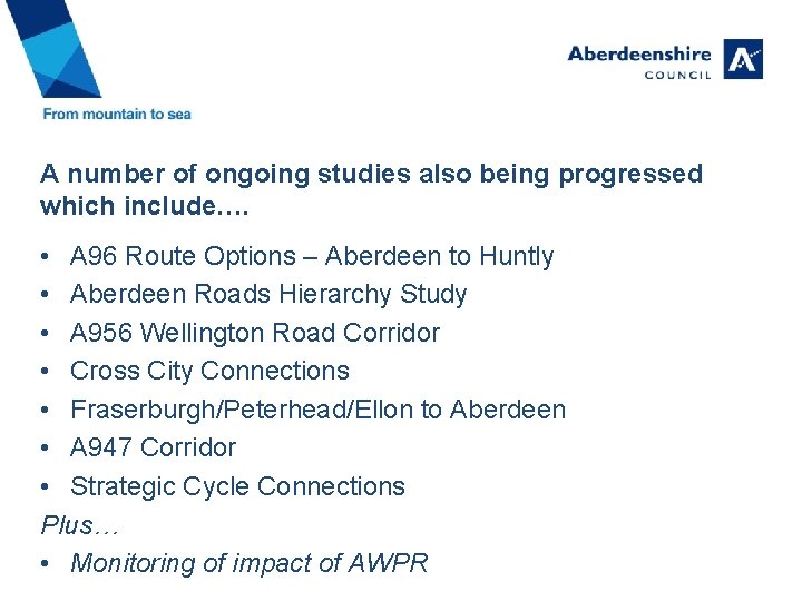 A number of ongoing studies also being progressed which include…. • A 96 Route
