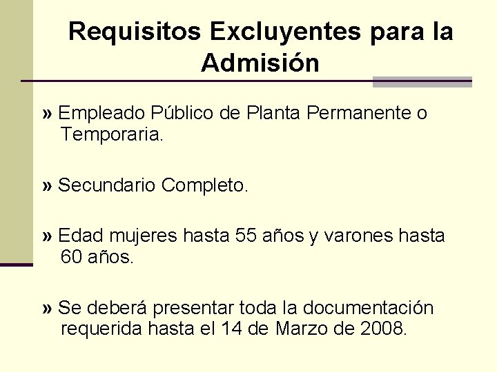 Requisitos Excluyentes para la Admisión » Empleado Público de Planta Permanente o Temporaria. »