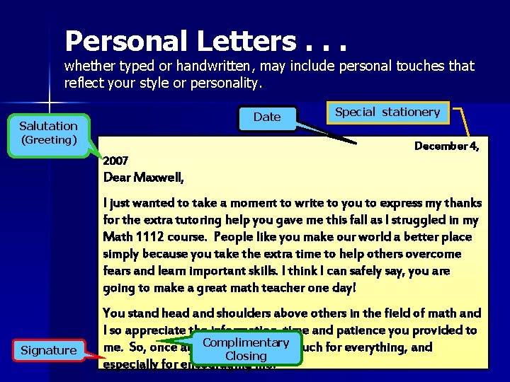 Personal Letters. . . whether typed or handwritten, may include personal touches that reflect