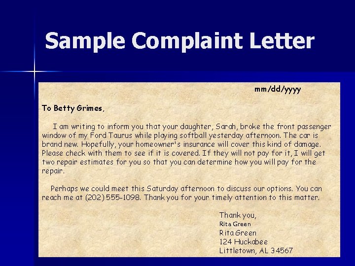 Sample Complaint Letter mm/dd/yyyy To Betty Grimes, I am writing to inform you that