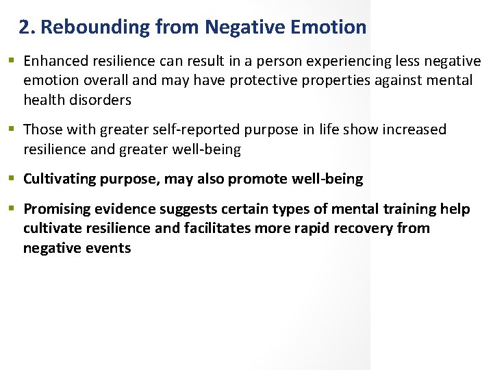 2. Rebounding from Negative Emotion § Enhanced resilience can result in a person experiencing