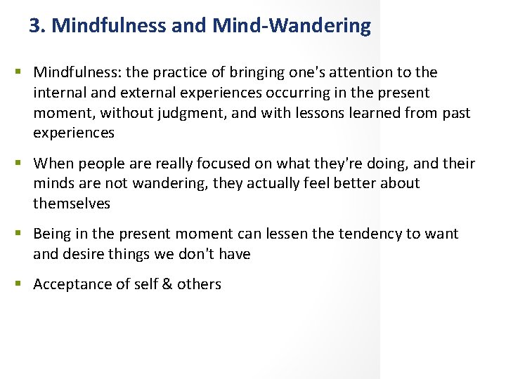 3. Mindfulness and Mind-Wandering § Mindfulness: the practice of bringing one's attention to the