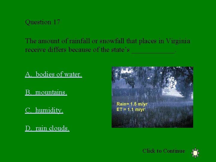 Question 17 The amount of rainfall or snowfall that places in Virginia receive differs