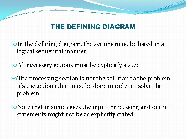 THE DEFINING DIAGRAM In the defining diagram, the actions must be listed in a