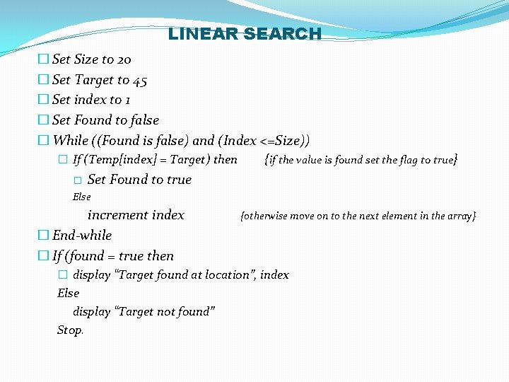 LINEAR SEARCH � Set Size to 20 � Set Target to 45 � Set