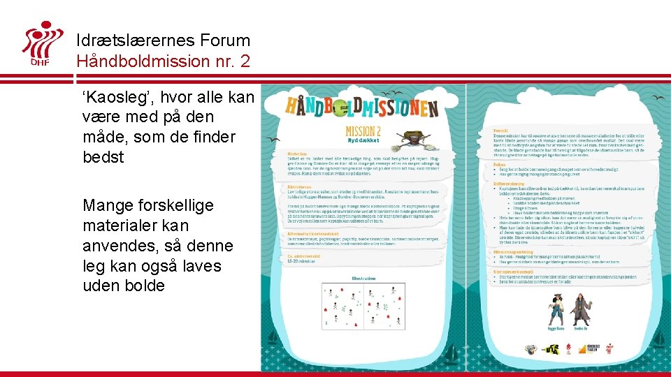 Idrætslærernes Forum Håndboldmission nr. 2 ‘Kaosleg’, hvor alle kan være med på den måde,