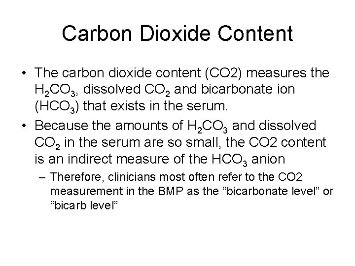 Carbon Dioxide Content • The carbon dioxide content (CO 2) measures the H 2