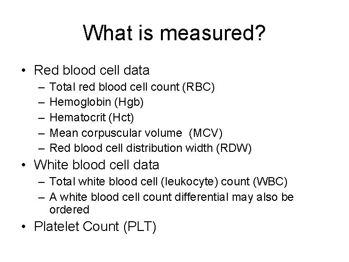 What is measured? • Red blood cell data – – – Total red blood