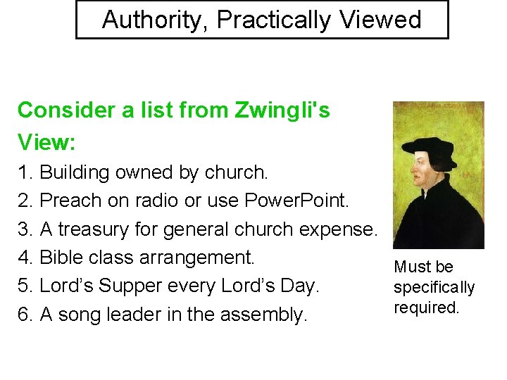 Authority, Practically Viewed Consider a list from Zwingli's View: 1. Building owned by church.