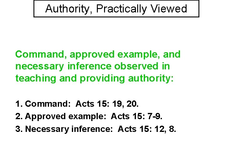 Authority, Practically Viewed Command, approved example, and necessary inference observed in teaching and providing