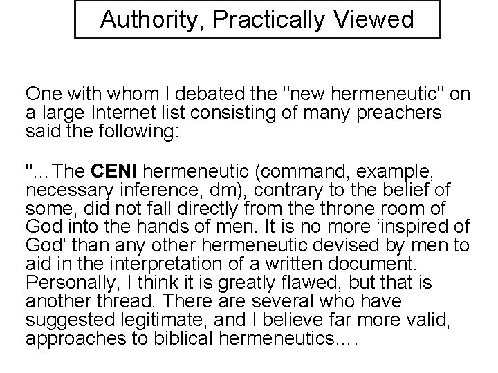 Authority, Practically Viewed One with whom I debated the "new hermeneutic" on a large
