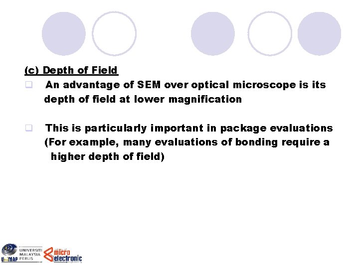 (c) Depth of Field q An advantage of SEM over optical microscope is its