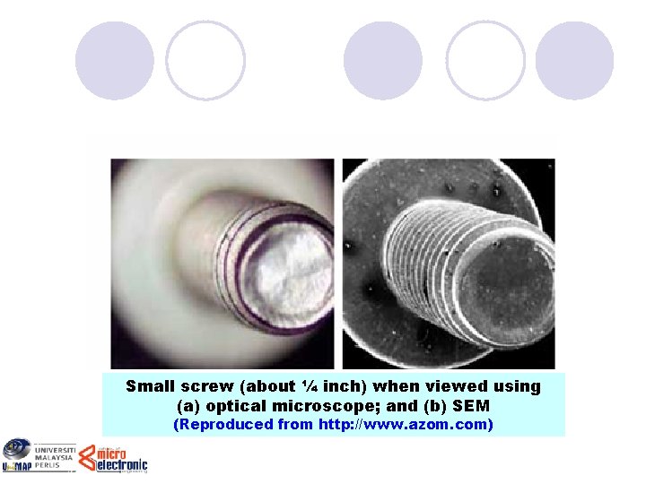 Small screw (about ¼ inch) when viewed using (a) optical microscope; and (b) SEM
