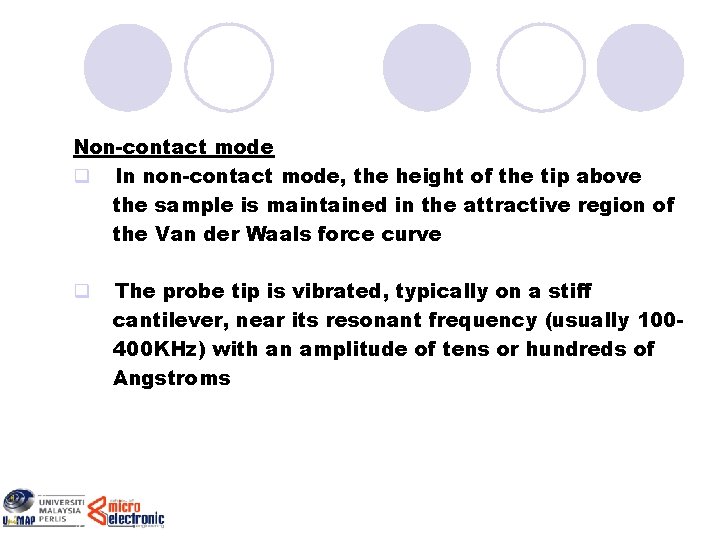 Non-contact mode q In non-contact mode, the height of the tip above the sample