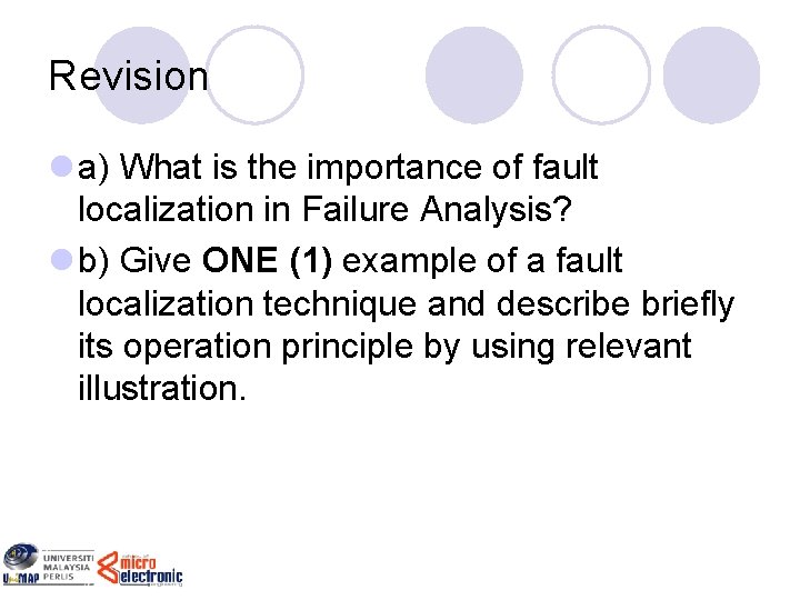 Revision l a) What is the importance of fault localization in Failure Analysis? l