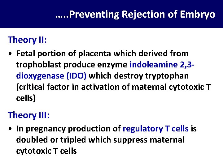 …. . Preventing Rejection of Embryo Theory II: • Fetal portion of placenta which