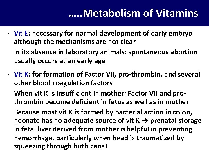 …. . Metabolism of Vitamins - Vit E: necessary for normal development of early