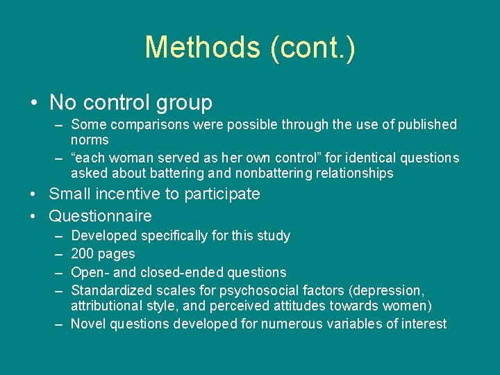 Methods (cont. ) • No control group – Some comparisons were possible through the
