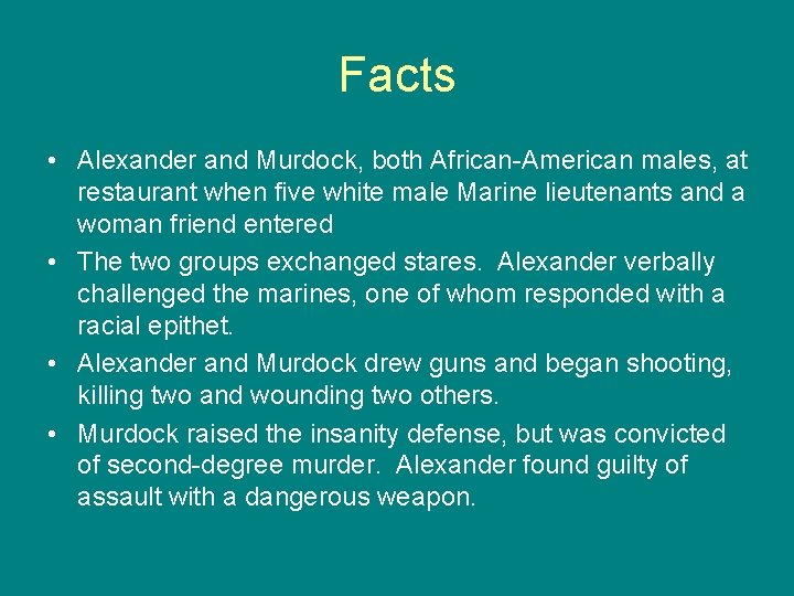 Facts • Alexander and Murdock, both African-American males, at restaurant when five white male