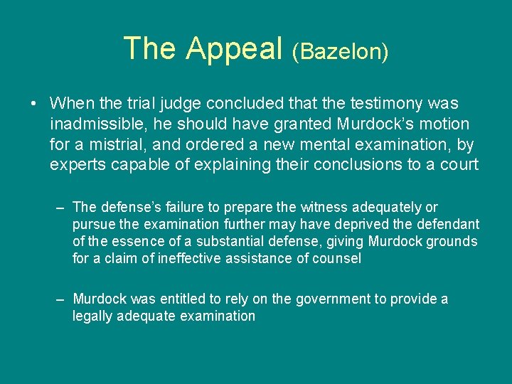 The Appeal (Bazelon) • When the trial judge concluded that the testimony was inadmissible,