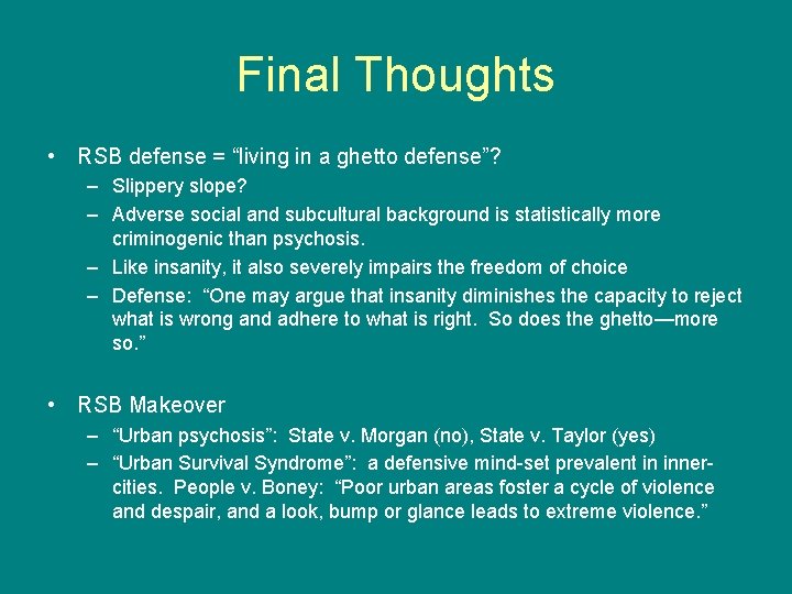 Final Thoughts • RSB defense = “living in a ghetto defense”? – Slippery slope?