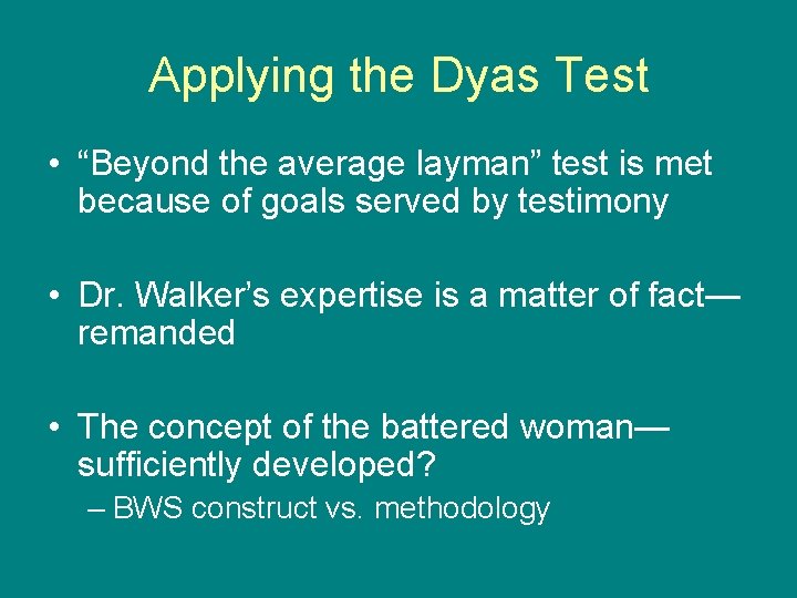 Applying the Dyas Test • “Beyond the average layman” test is met because of